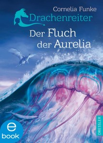 Drachenreiter 3. Der Fluch der Aurelia