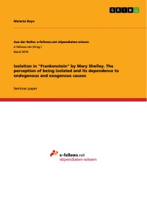 Isolation in "Frankenstein" by Mary Shelley. The perception of being isolated and its dependence to endogenous and exogenous causes