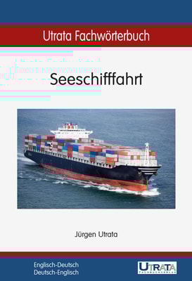 Utrata Fachwörterbuch: Seeschifffahrt Englisch-Deutsch