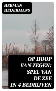 Op Hoop van Zegen: Spel van de Zee in 4 Bedrijven