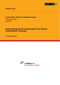 Untersuchung des Personalmangels einer fiktiven Fastfoodkette. Fallstudie