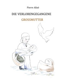 Die verlorengegangene Grossmutter