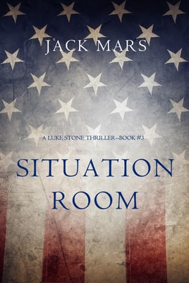 Situation Room (a Luke Stone Thriller-Book #3)