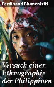Versuch einer Ethnographie der Philippinen
