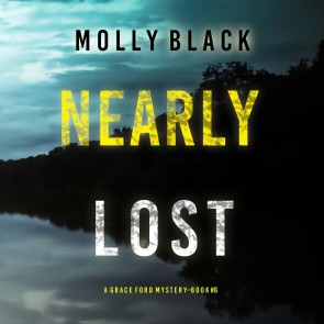 Nearly Lost (A Grace Ford FBI Thriller-Book Six)