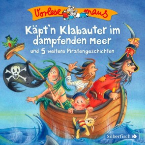 Vorlesemaus: Käpt'n Klabauter im dampfenden Meer und 5 weitere Piratengeschichten