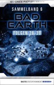 Bad Earth Sammelband 6 - Science-Fiction-Serie