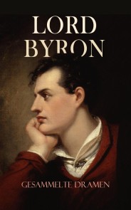 Lord Byron - Gesammelte Dramen