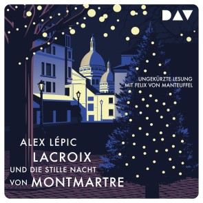 Lacroix und die stille Nacht von Montmartre. Sein dritter Fall