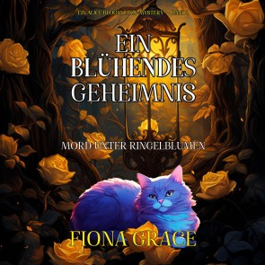 Ein Blühendes Geheimnis: Mord Unter Ringelblumen (Ein Alice Bloom Cozy-Mystery - Band 1)