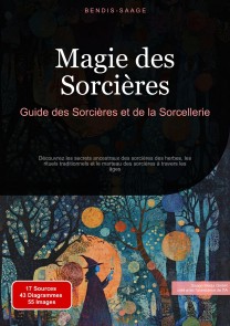 Magie des Sorcières: Guide des Sorcières et de la Sorcellerie