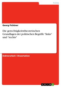 Die gerechtigkeitstheoretischen Grundlagen der politischen Begriffe "links" und "rechts"