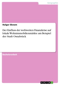 Der Einfluss der weltweiten Finanzkrise auf lokale Wohnimmobilienmärkte am Beispiel der Stadt Osnabrück