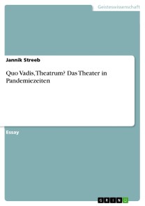 Quo Vadis, Theatrum? Das Theater in Pandemiezeiten