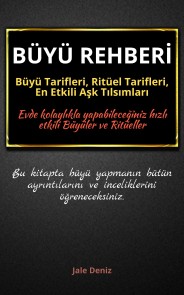 BÜYÜ REHBERİ: Güçlü ve Etkili Büyü Tarifleri, Ritüel Tarifleri, En Etkili Aşk Tılsımları