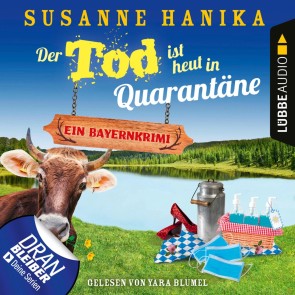 Der Tod ist heut in Quarantäne - Ein Bayernkrimi