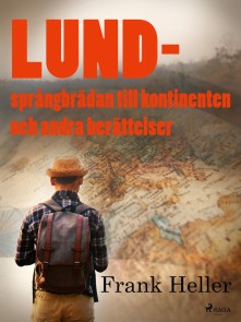 Lund - språngbrädan till kontinenten och andra berättelser