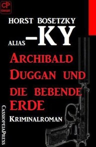 Archibald Duggan und die bebende Erde: Kriminalroman