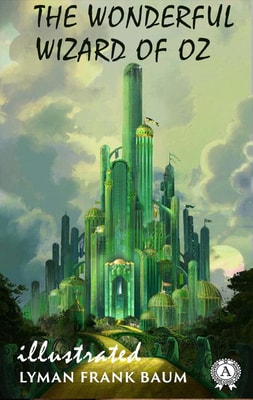 The Wonderful Wizard of Oz (illustrated)