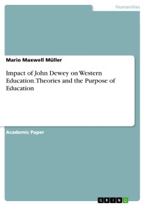 Impact of John Dewey on Western Education. Theories and the Purpose of Education