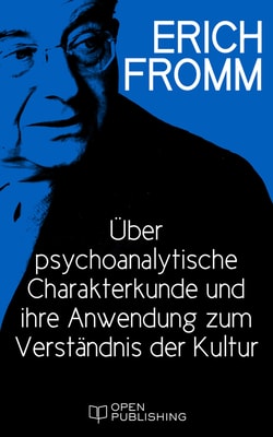 Über psychoanalytische Charakterkunde und ihre Anwendung zum Verständnis der Kultur