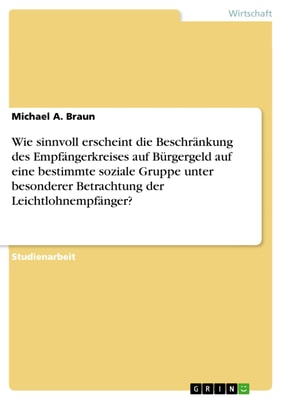 Wie sinnvoll erscheint die Beschränkung des Empfängerkreises auf Bürgergeld auf eine bestimmte soziale Gruppe unter besonderer Betrachtung der Leichtlohnempfänger?