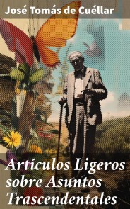 Artículos Ligeros sobre Asuntos Trascendentales
