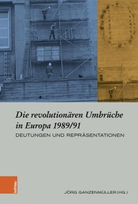 Die revolutionären Umbrüche in Europa 1989/91