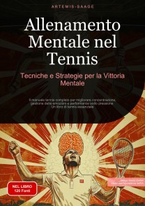 Allenamento Mentale nel Tennis: Tecniche e Strategie per la Vittoria Mentale