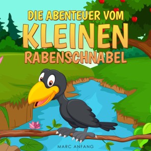 Die Abenteuer vom kleinen Rabenschnabel