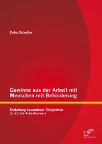Gewinne aus der Arbeit mit Menschen mit Behinderung: Entfaltung besonderer Fähigkeiten durch die Arbeitspraxis