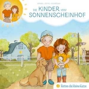 Die Kinder vom Sonnenscheinhof retten die kleine Katze