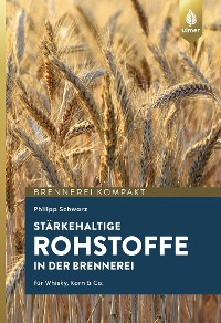 Stärkehaltige Rohstoffe für die Brennerei