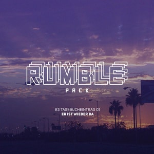 Rumble Pack - Die Gaming-Sendung, E3 2016 Tagebucheinträge #01-02