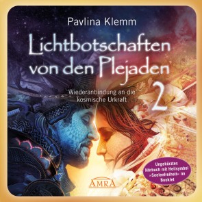 Lichtbotschaften von den Plejaden - (Ungekürzte Lesung und Heilsymbol »Seelenfreiheit«)