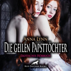 Die geilen PapstTöchter / Erotik Audio Story / Erotisches Hörbuch