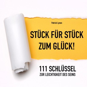 111 Schlüssel zur Leichtigkeit des Seins (Positives Denken, Glück, Motivation, Erfolg)