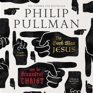The Good Man Jesus and the Scoundrel Christ - Canons 27 (Unabridged)