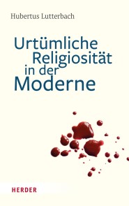Urtümliche Religiosität in der Gegenwart