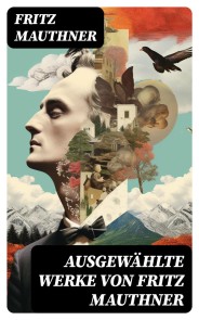 Ausgewählte Werke von Fritz Mauthner