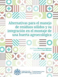 Alternativas para el manejo de residuos sólidos y su integración en el montaje de una huerta agroecológica