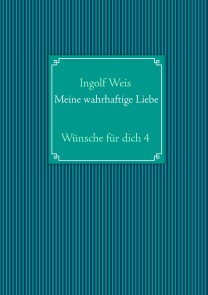 Meine wahrhaftige Liebe