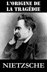 L'Origine de la Tragédie (ou La Naissance de la Tragédie)