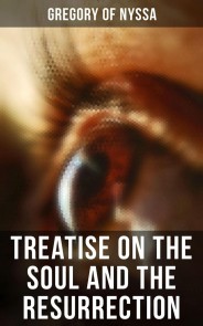Treatise On the Soul and the Resurrection