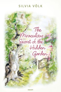 The Miraculous Secret of the Hidden Garden