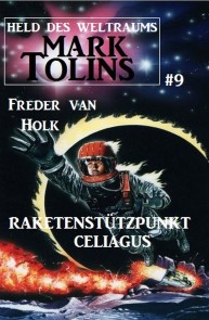 Raketenstützpunkt Celiagus Mark Tolins - Held des Weltraums #9