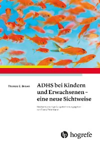 ADHS bei Kindern und Erwachsenen - eine neue Sichtweise