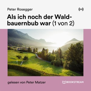Als ich noch der Waldbauernbub war (1 von 2)