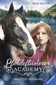 Pferdeflüsterer-Academy, Band 4 - Verletztes Vertrauen