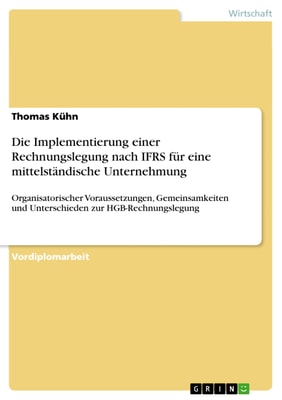 Die Implementierung einer Rechnungslegung nach IFRS für eine mittelständische Unternehmung